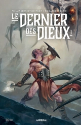 Le dernier des dieux. Vol. 1 - Phillip Kennedy Johnson