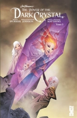 The power of the Dark Crystal. Vol. 3 - Simon Spurrier