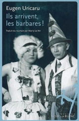 Ils arrivent, les barbares ! - Eugen Uricaru