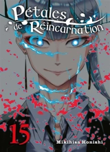 Pétales de réincarnation. Vol. 15 - Mikihisa Konishi