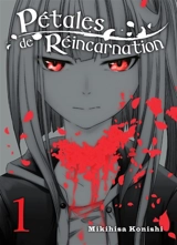 Pétales de réincarnation. Vol. 1 - Mikihisa Konishi