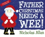 Father Christmas Needs a Wee ! - Nicholas Allan