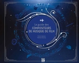 Le guide des compositeurs de musique de film - Vivien Lejeune