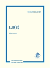 Lui(s) : monologues - Gérard Levoyer