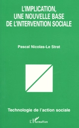 L'implication, une nouvelle base de l'intervention sociale - Pascal Nicolas-Le Strat