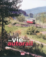 Une vie en autorail - Vincent Lalu
