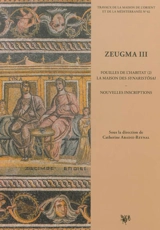 Zeugma. Vol. 3. Fouilles de l'habitat. Vol. 2. La maison des Synaristôsai : nouvelles inscriptions