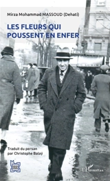 Les fleurs qui poussent en enfer - Mirza Mohammad Massoud