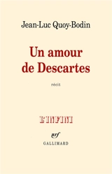 Un amour de Descartes : récit - Jean-Luc Quoy-Bodin