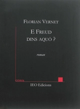 E Freud dins aquo ? : roman policier marselhés e bon marcat - Florian Vernet