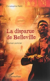 La disparue de Belleville : une enquête du détective Karbaï : roman policier - Christophe Petit