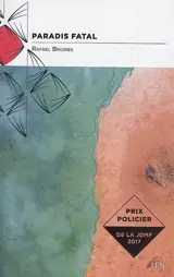 Paradis fatal : roman policier - Rafael Briones