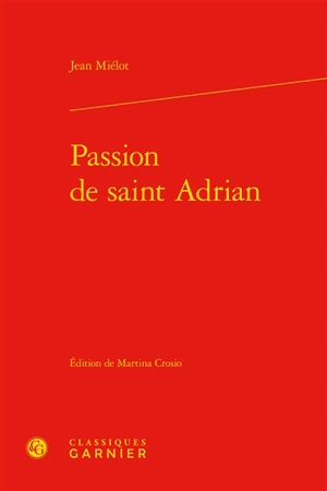 Passion de saint Adrian - Jean Miélot