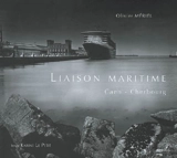 Liaison maritime : Caen-Cherbourg - Olivier Mériel