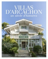 Villas d'Arcachon : un siècle d'histoires. Vol. 2 - Michel Boyé