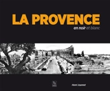 La Provence en noir et blanc - Henri Joannet