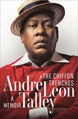 The Chiffon Trenches : A Memoir - André Leon Talley