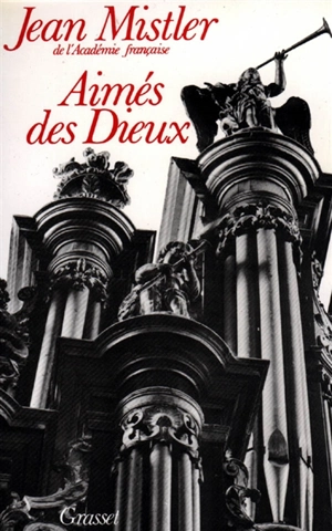 Aimés des dieux - Jean Mistler
