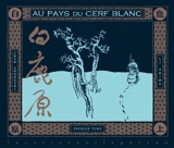 Au pays du Cerf blanc. Vol. 1 - Zhongshi Chen