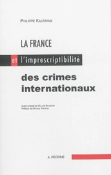 La France et l'imprescriptibilité des crimes internationaux - Philippe Kalfayan
