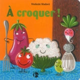 A croquer ! - Modeste Madoré