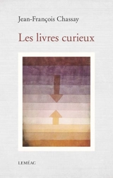 Les livres curieux - Jean-François Chassay