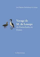 Voyage de M. de Lesseps du Kamtchatka en France - Jean-Baptiste-Barthélémy de Lesseps
