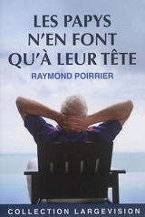 Les papys n'en font qu'à leur tête - Raymond Poirrier