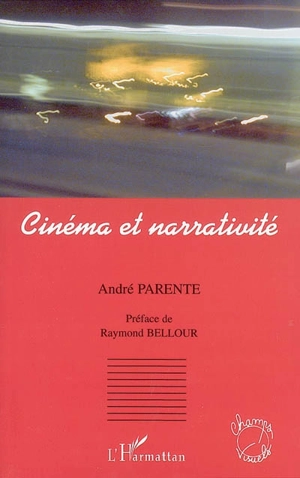 Cinéma et narrativité - André Parente