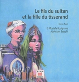 Le fils du sultan et la fille du tisserand : conte fassi - El Mostafa Bouignane