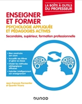 Enseigner et former : psychologie appliquée et pédagogies actives : secondaire, supérieur, formation professionnelle - Jean-François Parmentier