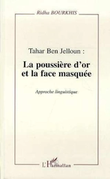 Tahar Ben Jelloun, la poussière d'or et la face masquée : approche linguistique - Ridha Bourkhis