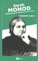 Sarah Monod : philanthropie et féminisme au XIXe siècle - Gabrielle Cadier-Rey