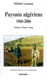Paysans algériens, 1960-2006 - Michel Launay