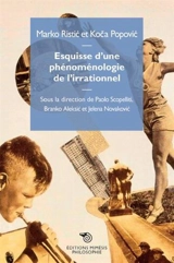 Esquisse d'une phénoménologie de l'irrationnel - Marko Ristic