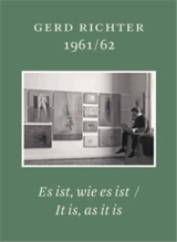 Gerd Richter 1961/62. Es ist wie es ist / It is, as it is. Schriften des Gerhard Richter Archiv, Band 18 - Dietmar Elger