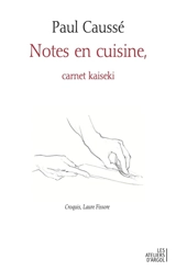 Notes en cuisine, carnet kaiseki - Paul Caussé