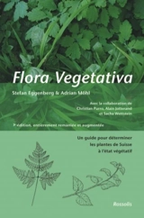 Flora vegetativa : un guide pour déterminer les plantes de Suisse à l'état végétatif - Stefan Eggenberg