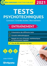 Tests psychotechniques : concours, grandes écoles, recrutement, catégories A, B, C : entraînement, 2021 - Julien Fossati