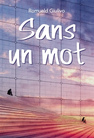 Sans un mot - Romuald Giulivo