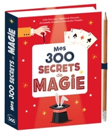 Mes 300 secrets de magie - Julie Gauvain