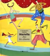 Marietta chez les clowns - Stéphanie Corinna Bille