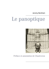 Le panoptique : Préface et annotation de Chaulveron - Jeremy Bentham