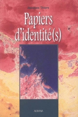 Papiers d'identité(s) - Jacques Thiers