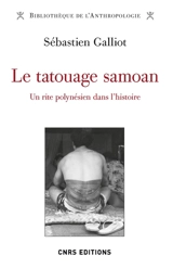 Le tatouage samoan : un rite polynésien dans l'histoire - Sébastien Galliot