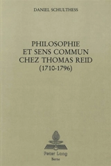 Philosophie et sens commun chez Thomas Reid, 1710-1796 - Daniel Schulthess