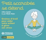 Petit scarabée se détend : graines d'éveil pour aider votre enfant à gérer son stress - Céline Santini