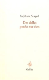 Des dalles posées sur rien - Stéphane Sangral