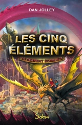 Les cinq éléments. Vol. 3. Le serpent écarlate - Dan Jolley