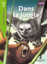 Dans la jungle, cycle 2 : niveau de lecture 2 - Denise Ryan